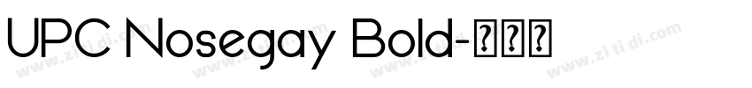 UPC Nosegay Bold字体转换 UPC Nosegay Bold字体转换